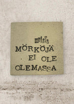 Lataa kuva Galleria-katseluun, Muista mörköjä ei ole olemassa -laatta | Matta